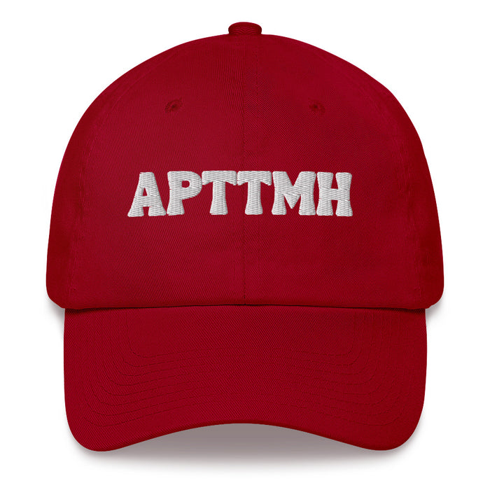 APTTMH Embroidered Dad hat