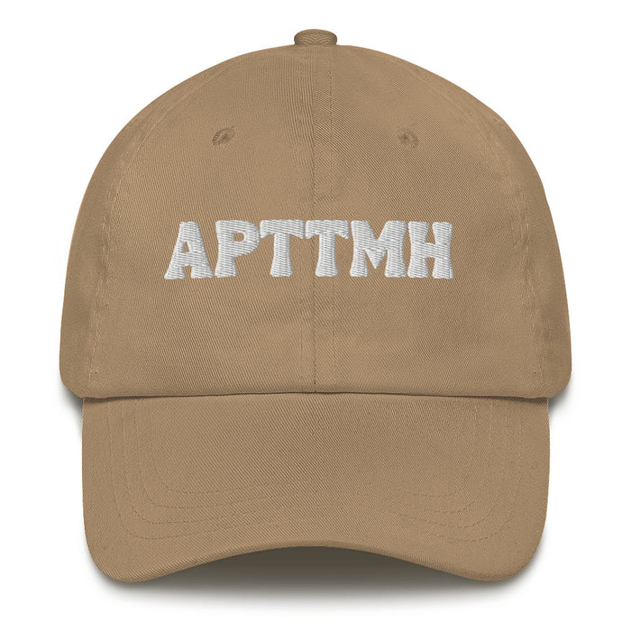 APTTMH Embroidered Dad hat