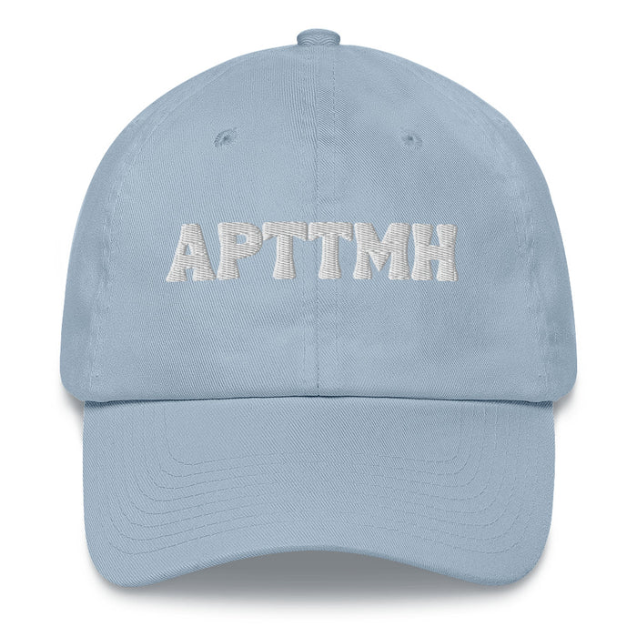 APTTMH Embroidered Dad hat