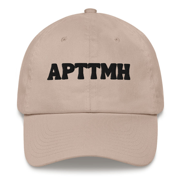 APTTMH Embroidered Dad hat